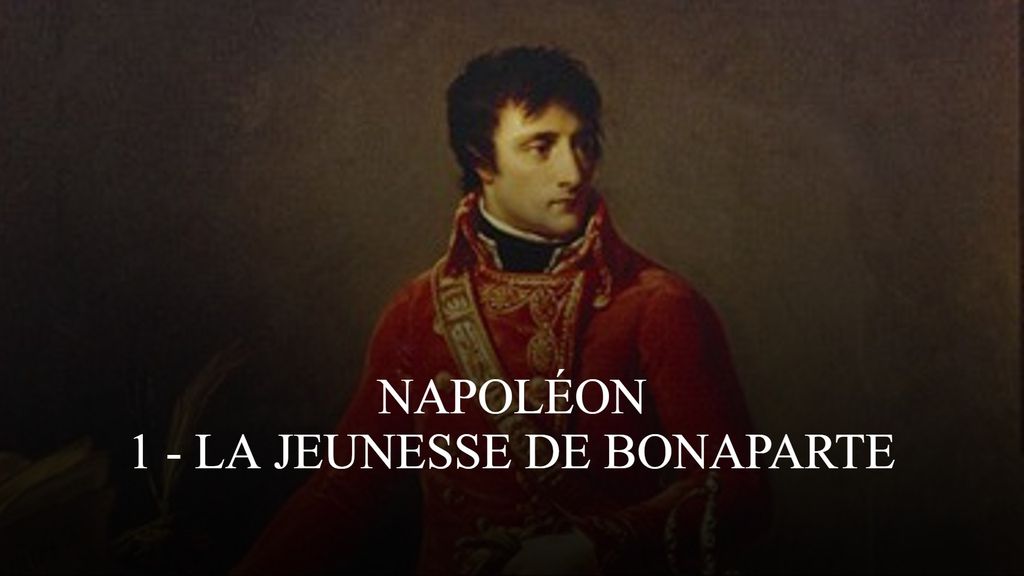 Napoléon | 1 - La jeunesse de Bonaparte