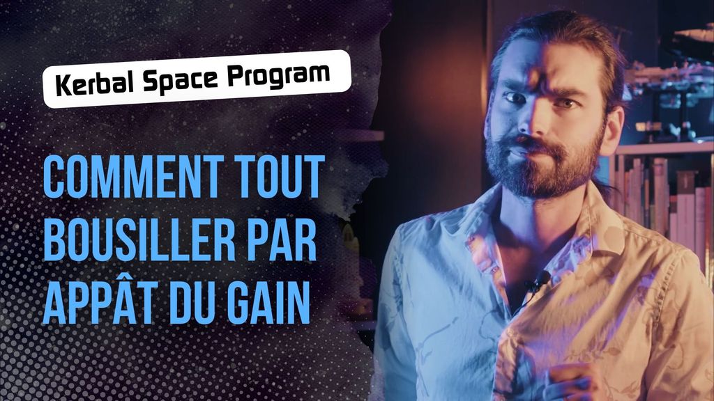 Kerbal Space Program, partie 1 - Comment tout bousiller par appât du gain