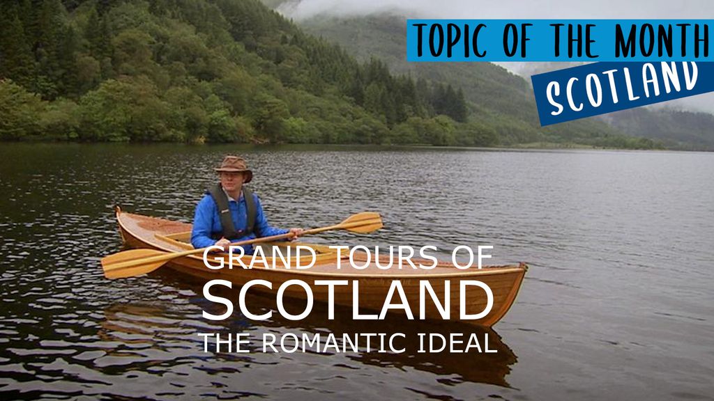 Grand Tours of Scotland Season 1 Episode 1 - The Romantic Ideal