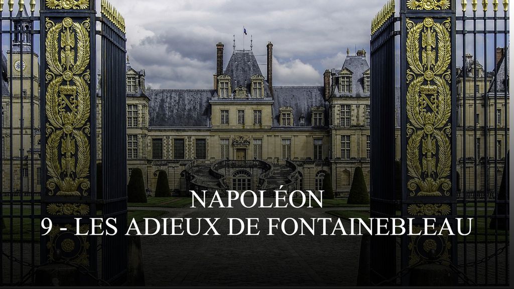 Napoléon | 9 - Les adieux de Fontainebleau