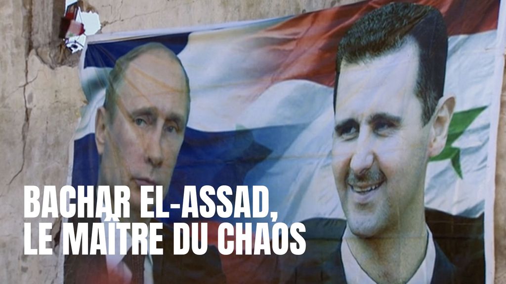 Bachar El-Assad, le Maître du Chaos