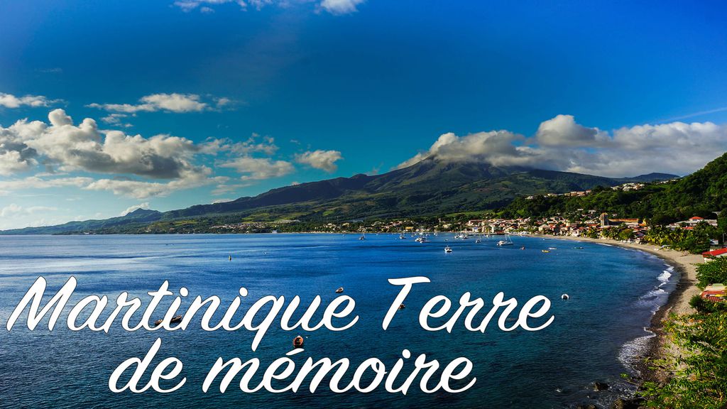 FR - Martinique : Terre de mémoire