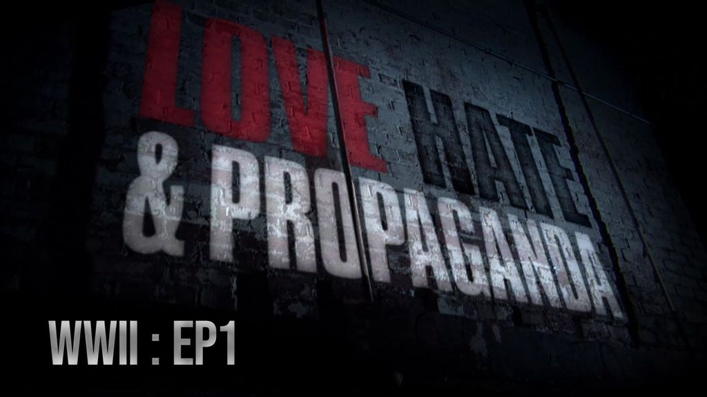 Love, hate and propaganda: WWII EP 1