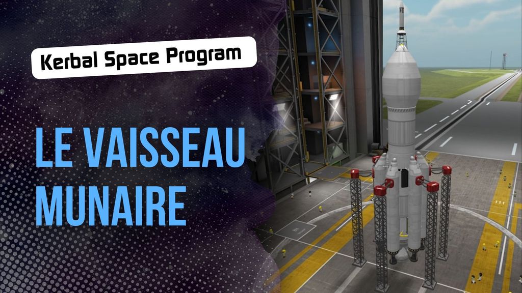 Kerbal Space Program, partie 4 - Le vaisseau munaire