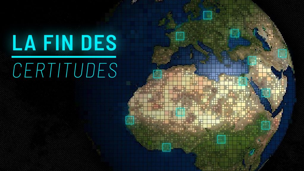 La fin des certitudes