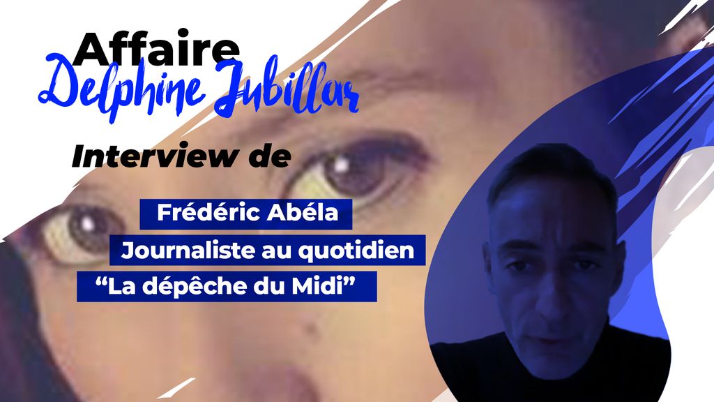 Affaire Jubillar : interview de Frédéric Abéla