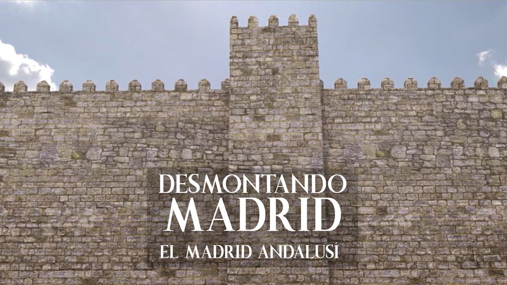 Desmontando Madrid - El Madrid Andalusí