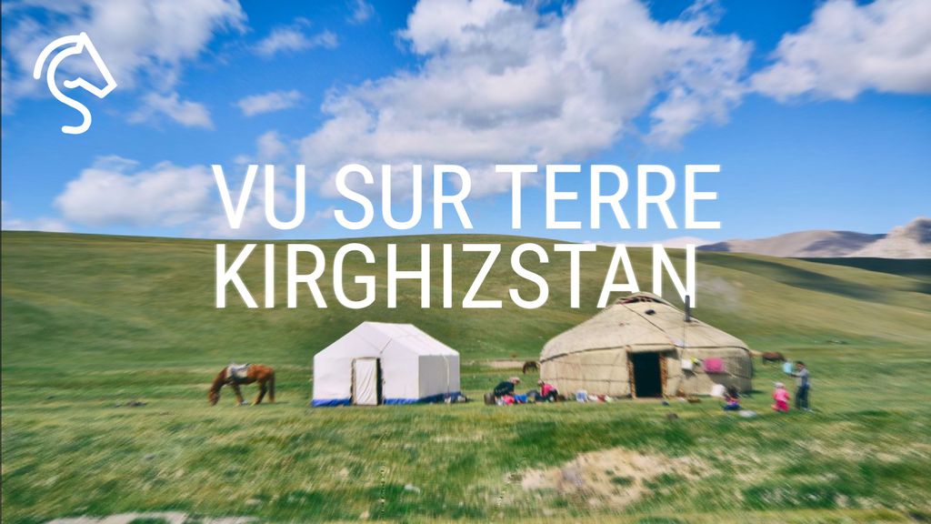 Vu sur Terre, Kirghizstan