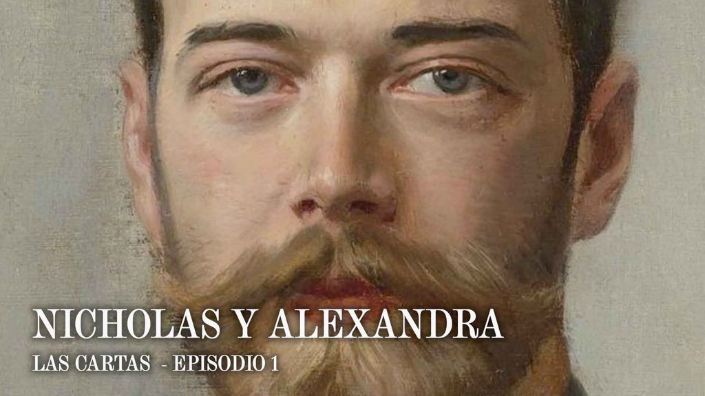 Nicholas And Alexandra, las cartas - Episodio 1
