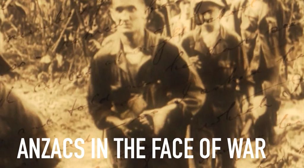 ANZACS, in the face of war