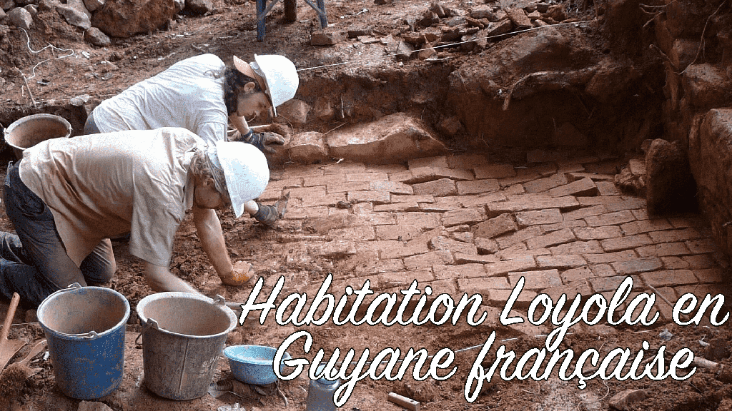 FR - Habitation Loyola en Guyane française: Vingt ans de fouilles des étudiants québécois