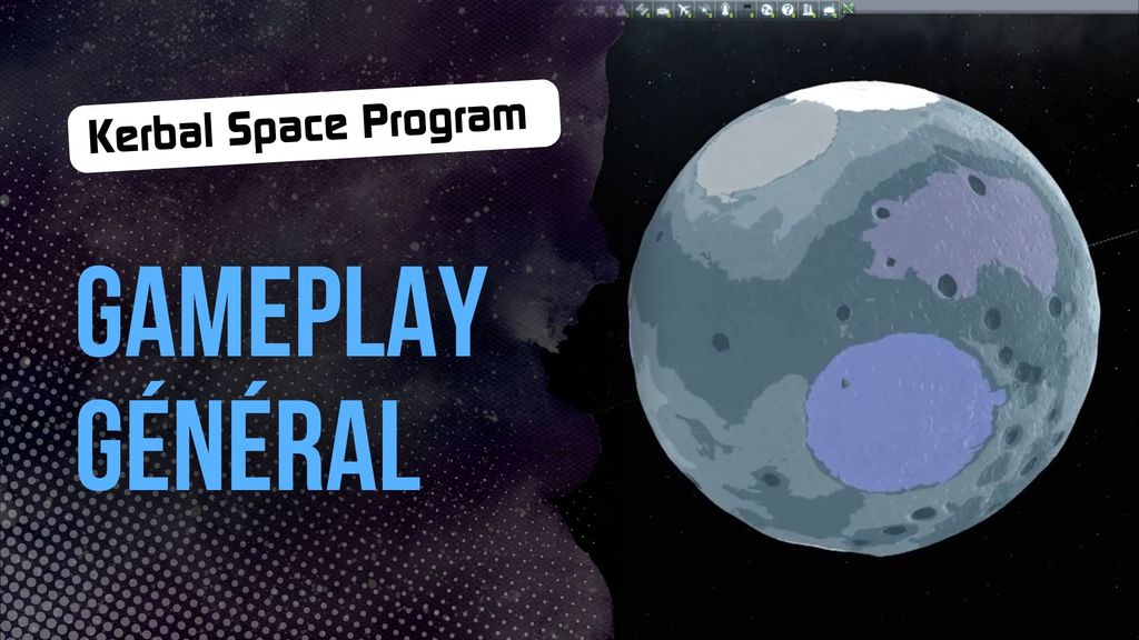 Kerbal Space Program, partie 2 - Gameplay général