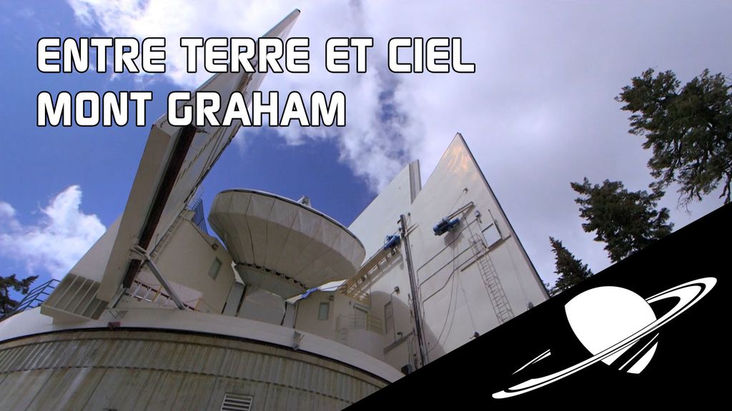 Entre Terre et Ciel - S1 E09 : Mont Graham, les astronomes de la montagne sacrée