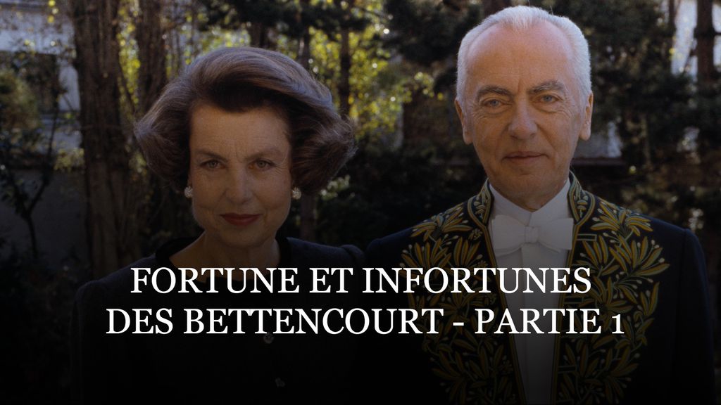 Fortune et infortunes des Bettencourt - Partie 1
