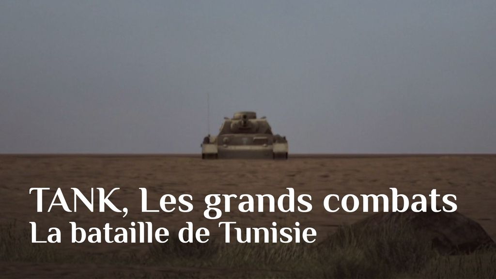 Tank, les grands combats - La bataille de Tunisie