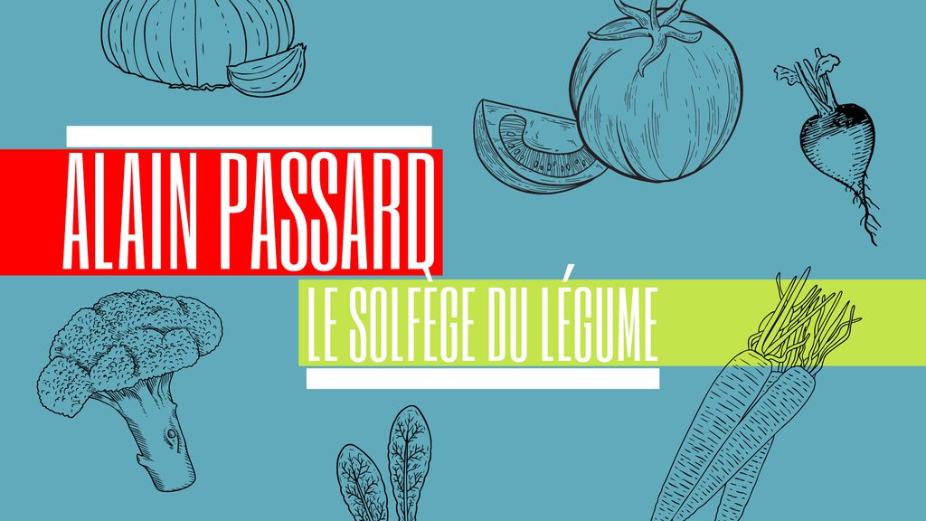 Alain Passard, Le solfège du légume