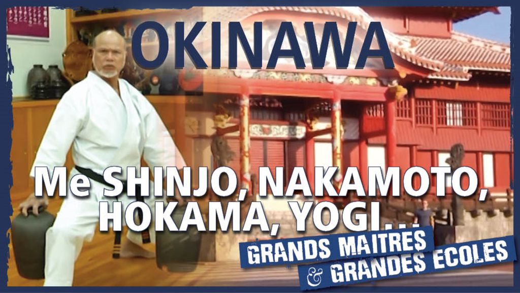 Spécial Okinawa : Grands maîtres (Hokama, Shinjo, Yogi, Nakamoto) et Grandes écoles (Yomitan, Shidokan, Shogatu…)