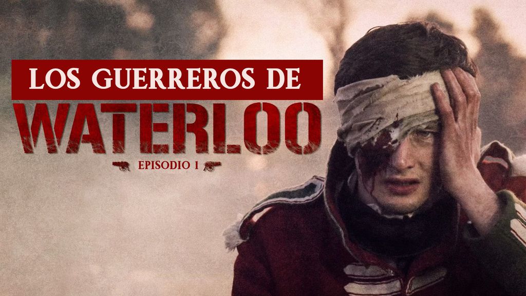 Los Guerreros de Waterloo - Episodio 1