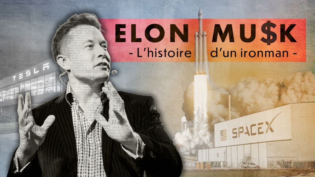 Elon Musk : l'histoire d'un Iron Man