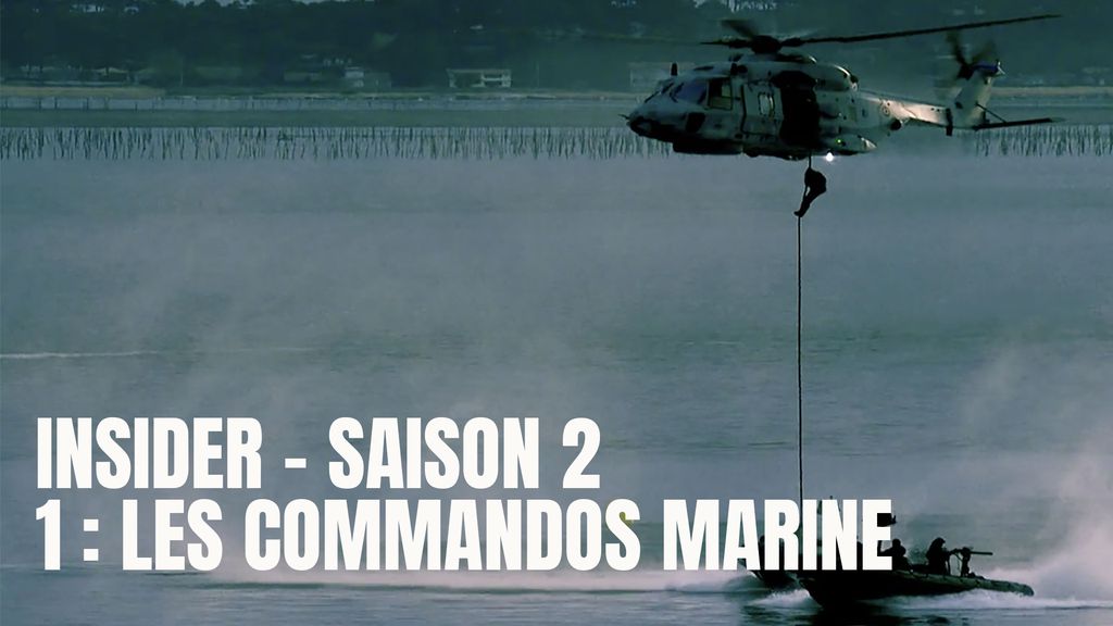 Insider saison 2, épisode 1/6 : les Commandos Marine 