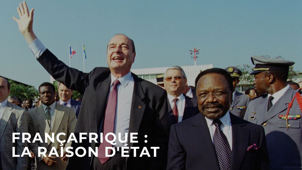 Françafrique I : La raison d'État