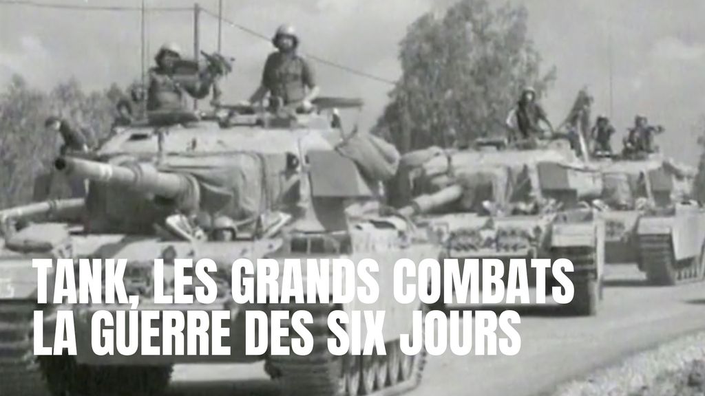 Tank, les grands combats - S01 E06 - La guerre des Six Jours