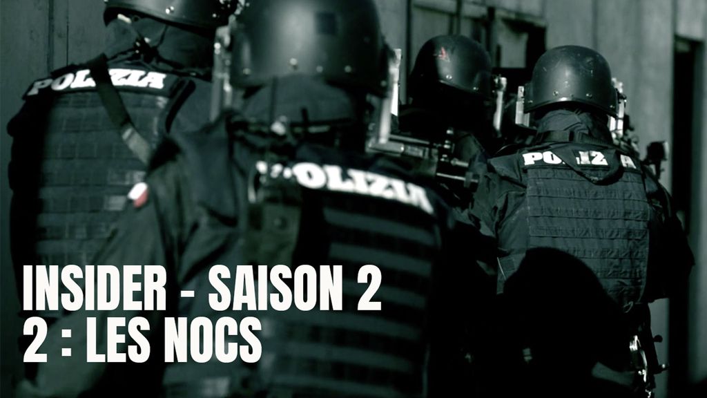 Insider saison 2, épisode [2/6] : les NOCS