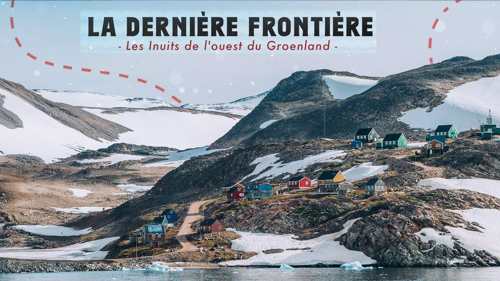 La dernière frontière : Les Inuits de l'ouest du Groenland