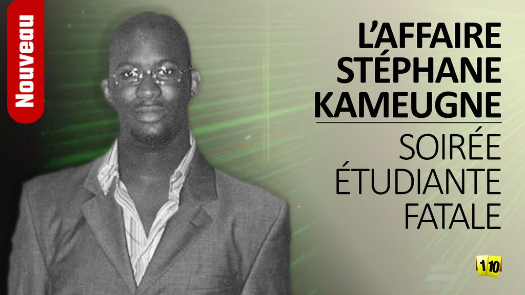 Soirée étudiante fatale : l'affaire Stéphane Kameugne