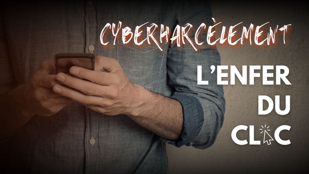 Cyberharcèlement, l'enfer du clic