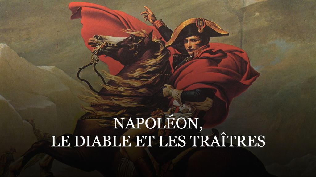 Napoléon, le diable et les traîtres