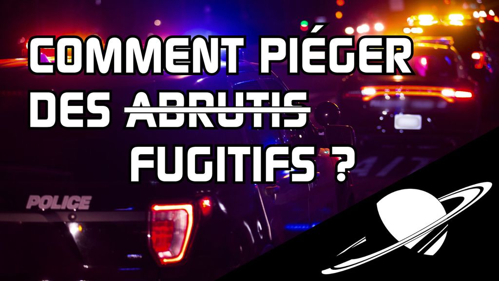 Comment faire pour qu'un fugitif vienne se rendre tout seul ?