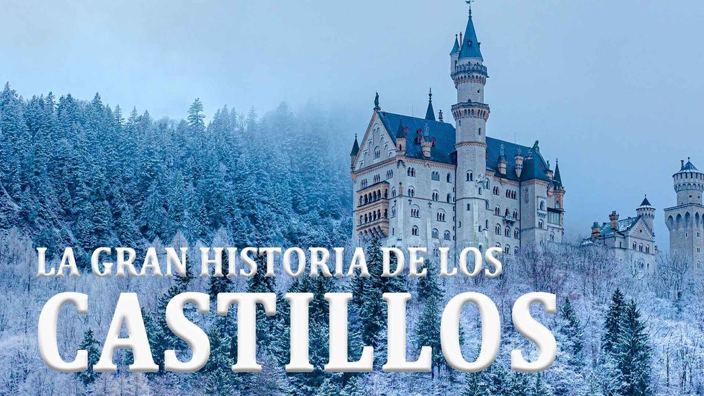 La Gran Historia de los Castillos