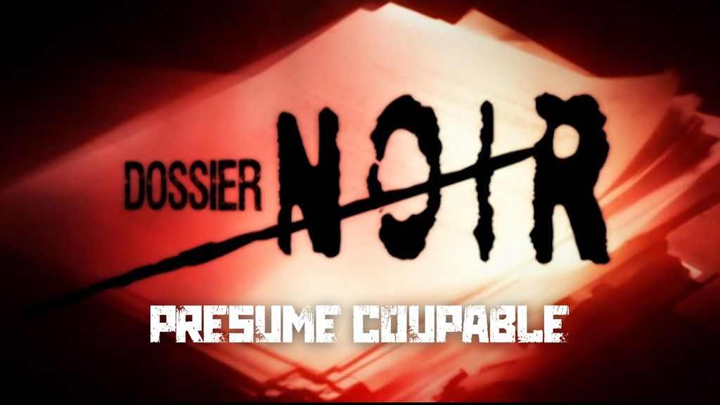 Dossier Noir - S01 E04 - Présumé coupable