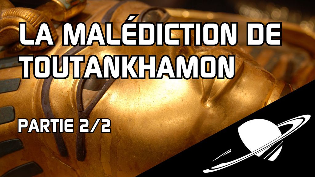La malédiction de Toutankhamon - partie 2
