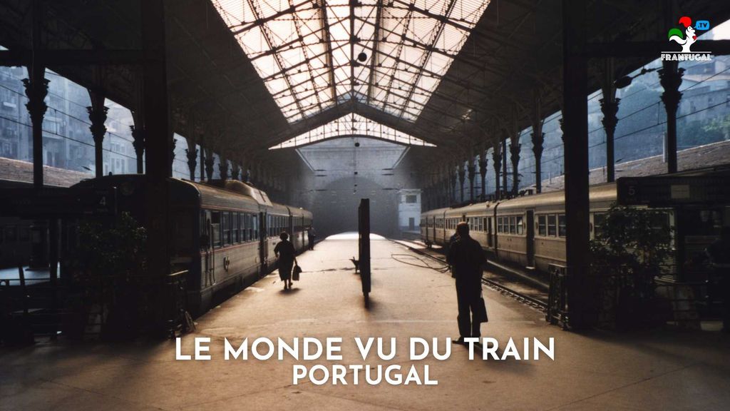 Le monde vu du train - Le Portugal