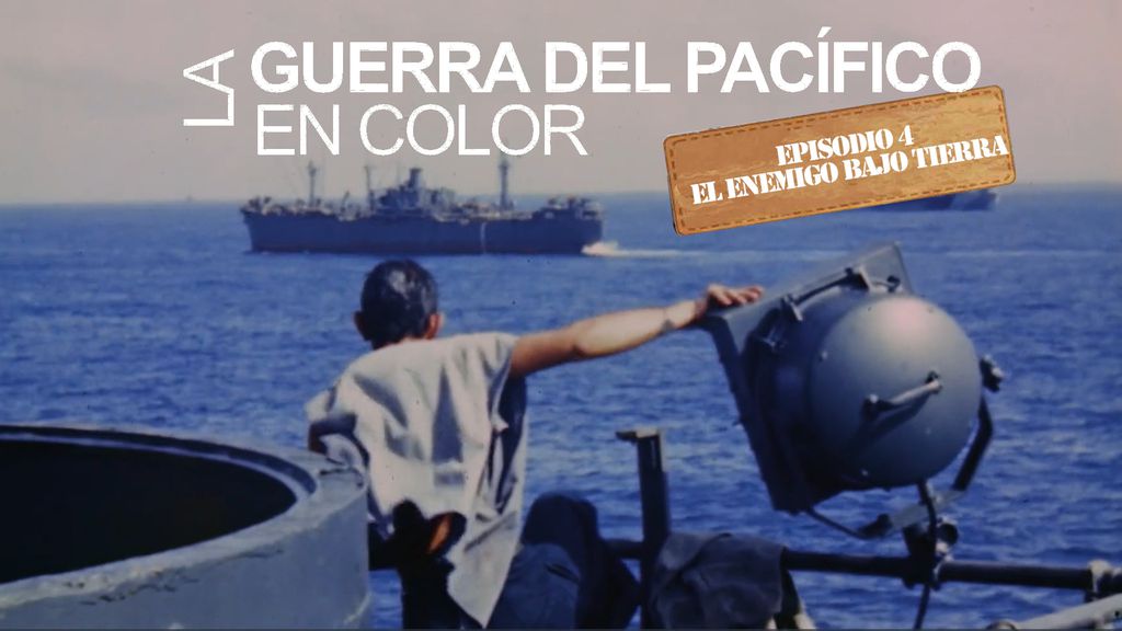 La guerra del Pacífico en color - Episodio 4: El enemigo bajo tierra