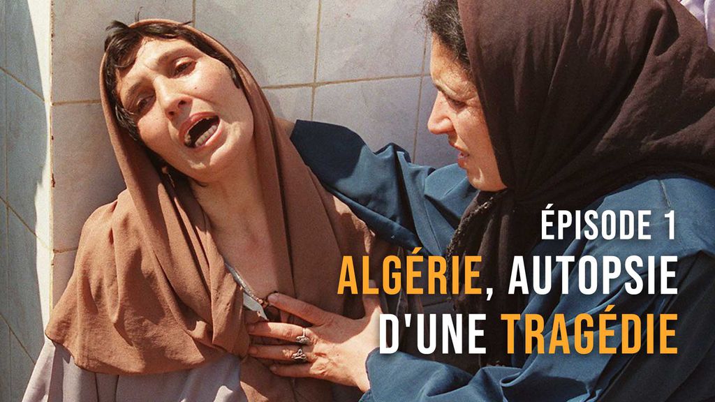 Algérie - Autopsie d'une Tragédie (Ep. 1)