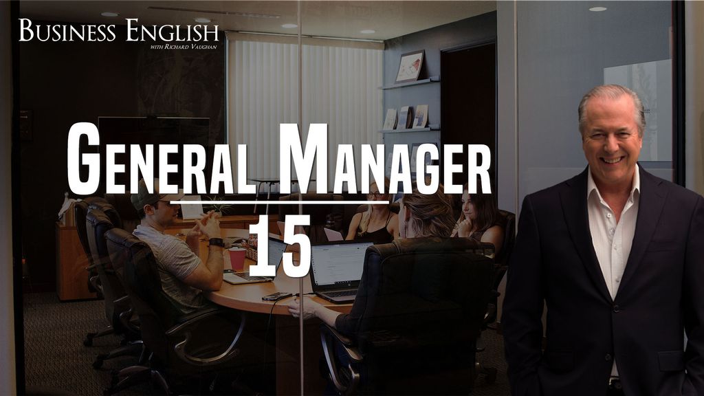 Business English - General Manager - Episode 15