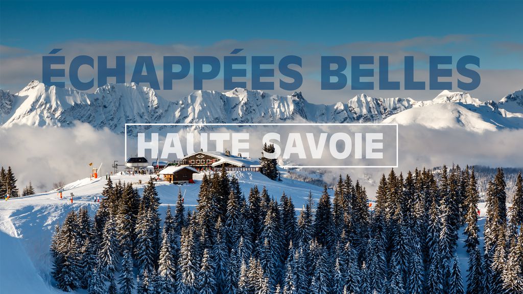 Echappées belles - Haute Savoie