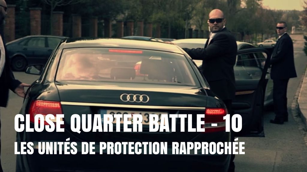 Close Quarter Battle - S01 E10 - Protection Rapprochée