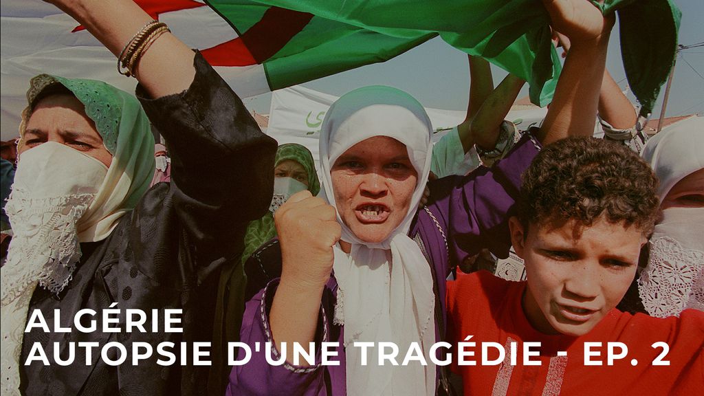 Algérie - Autopsie d'une tragédie (Ep. 2)