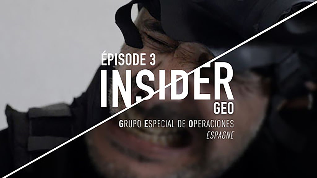Insider | Saison 1, épisode 3 : GEO (Grupo Especial de Operaciones, Espagne)