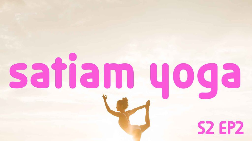 Satiam Yoga | Saison 2 | Episode 2