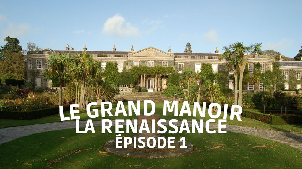 Le grand manoir : La renaissance - Episode 1