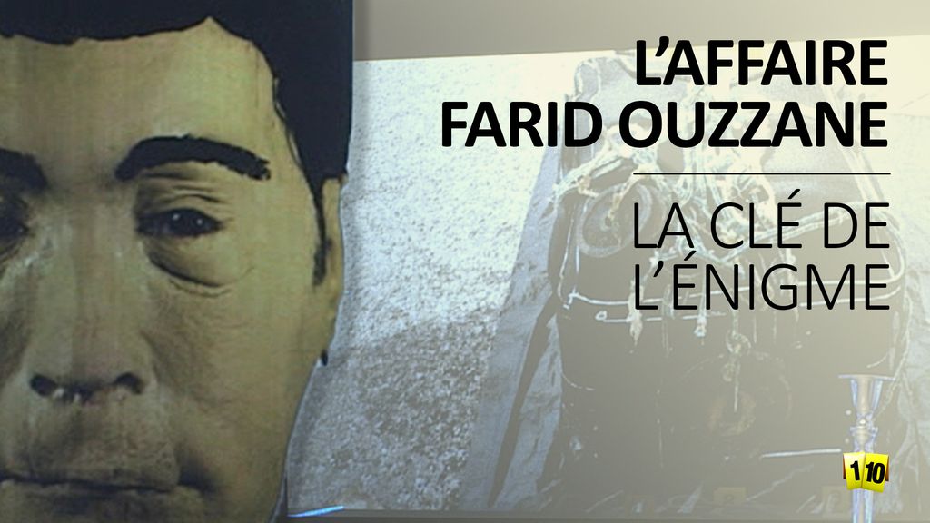 La clé de l'énigme : l'affaire Farid Ouzzane