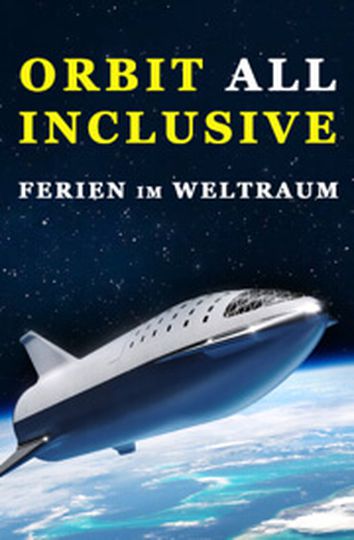 Orbit all inclusive - Ferien im weltraum