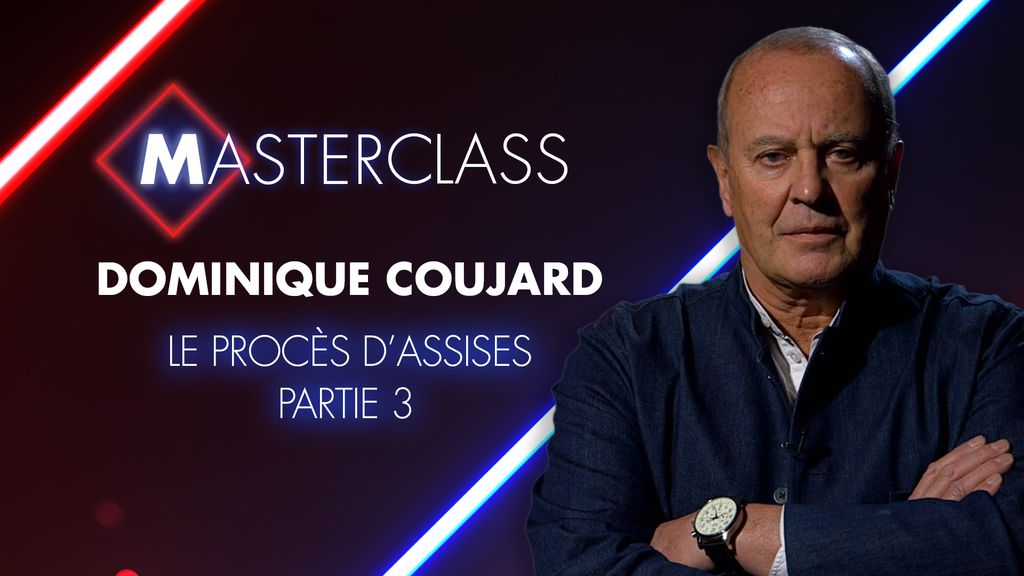 Masterclass - Dominique Coujard - Le procès d'assises, partie 3