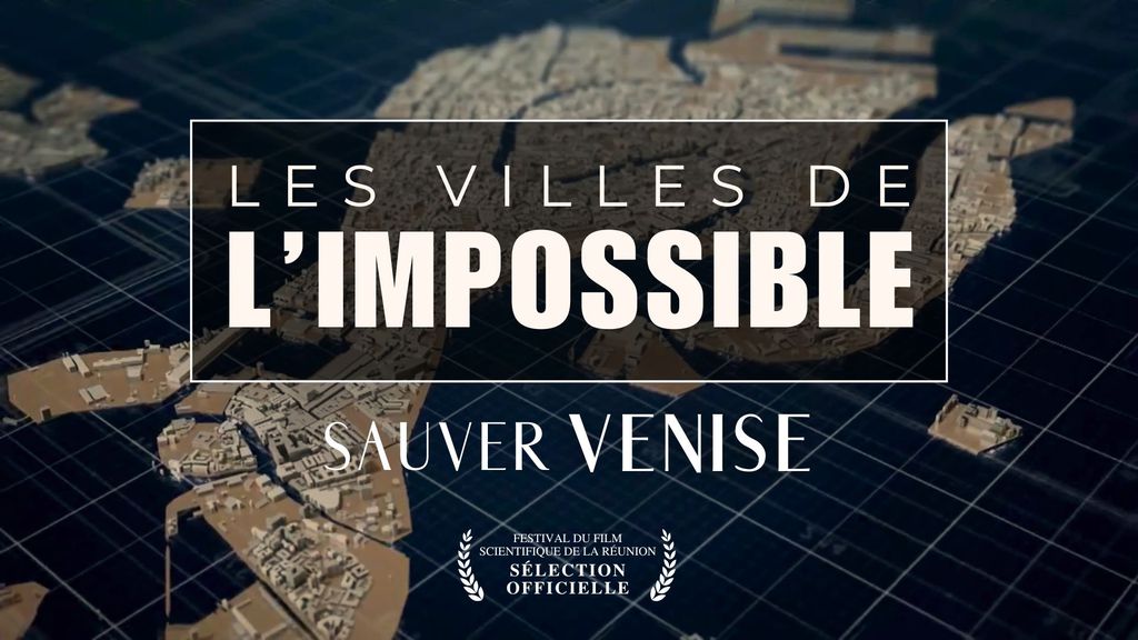 Les villes de l'impossible - Sauver Venise