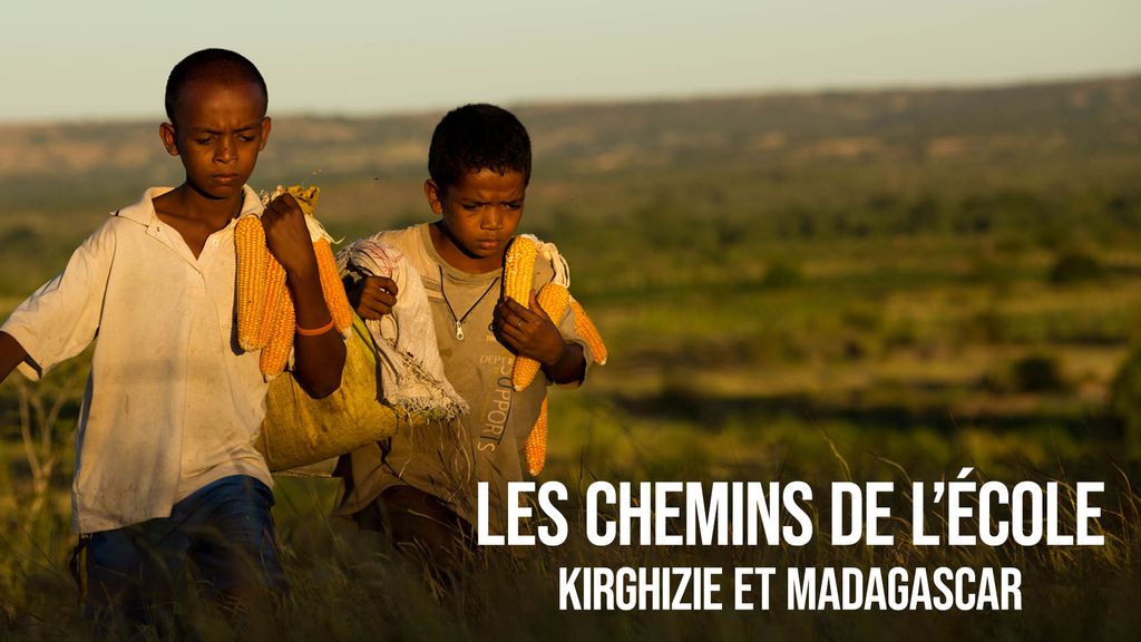 Les chemins de l'école : Kirghizie et Madagascar